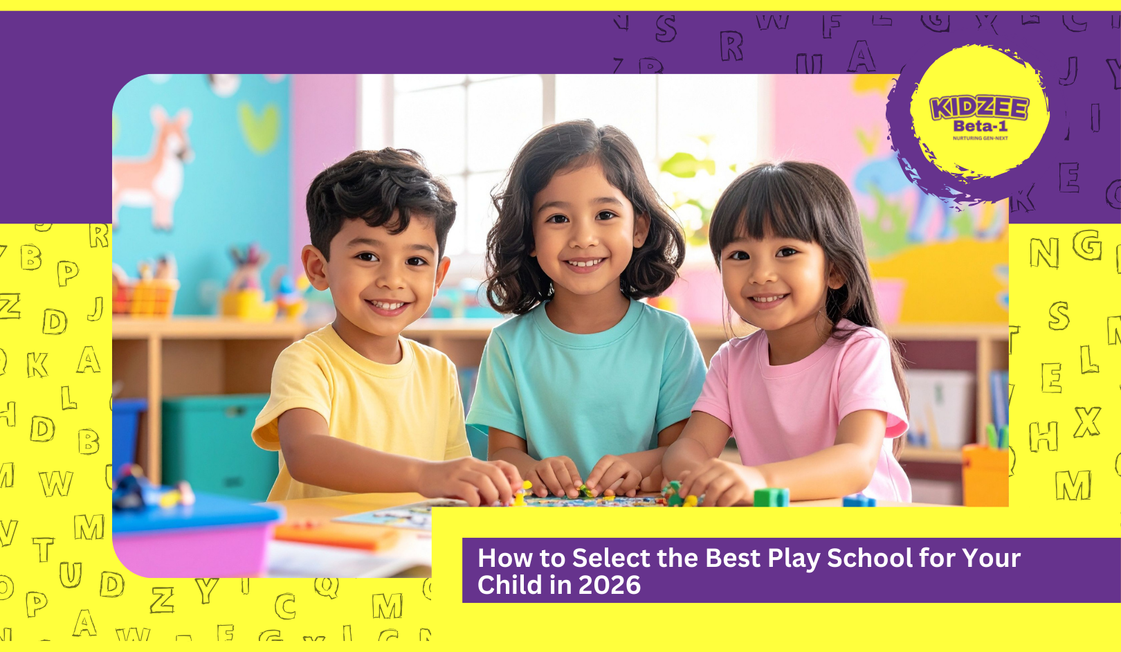 How to Select the Best Play School for Your Child in 2026